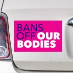 Bans Off Our Bodies Bumper Sticker