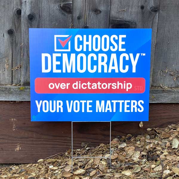 Choose Democracy over Dictatorship Sign | Anti Trump |Your Vote Matters